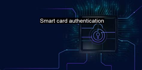 smart card pc security|what is smart card authentication.